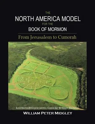 Le modèle nord-américain du Livre de Mormon : De Jérusalem à Cumorah - The North America Model for the Book of Mormon: From Jerusalem to Cumorah