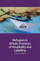 Les réfugiés en Grande-Bretagne : Pratiques d'hospitalité et d'étiquetage - Refugees in Britain: Practices of Hospitality and Labelling