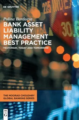 Meilleures pratiques en matière de gestion de l'actif et du passif des banques - Bank Asset Liability Management Best Practice