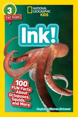 National Geographic Readers : Encre ! (L3) : 100 faits amusants sur les pieuvres, les calmars et bien d'autres choses encore - National Geographic Readers: Ink! (L3): 100 Fun Facts about Octopuses, Squid, and More