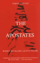 Les apostats : Quand les musulmans quittent l'islam - The Apostates: When Muslims Leave Islam