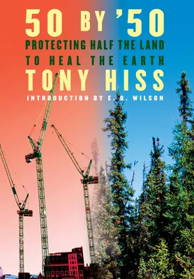 Sauver la planète : Protéger la moitié des terres pour guérir la Terre - Rescuing the Planet: Protecting Half the Land to Heal the Earth