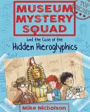 L'équipe des mystères du musée et l'affaire des hiéroglyphes cachés - Museum Mystery Squad and the Case of the Hidden Hieroglyphics