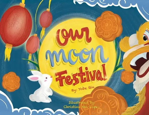 Notre fête de la lune - Our Moon Festival