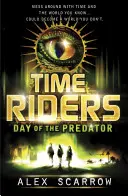 TimeRiders : Le jour du prédateur (Livre 2) - TimeRiders: Day of the Predator (Book 2)