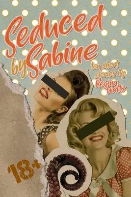 Seduced By Sabine : Saison 1 de The Witch's Wicked Shorts - Seduced By Sabine: Season One of The Witch's Wicked Shorts