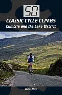 50 ascensions cyclistes classiques : Cumbria et Lake District - 50 Classic Cycle Climbs: Cumbria and the Lake District