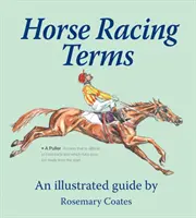 Termes relatifs aux courses de chevaux : Un guide illustré - Horse Racing Terms: An Illustrated Guide