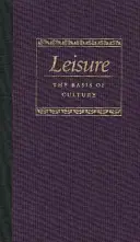 Les loisirs, fondement de la culture - Leisure the Basis of Culture