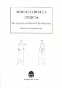 Monasteriales Indicia : La langue des signes anglo-saxonne - Monasteriales Indicia: The Anglo-Saxon Sign Language