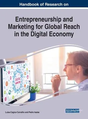 Manuel de recherche sur l'entrepreneuriat et le marketing pour une portée mondiale dans l'économie numérique - Handbook of Research on Entrepreneurship and Marketing for Global Reach in the Digital Economy