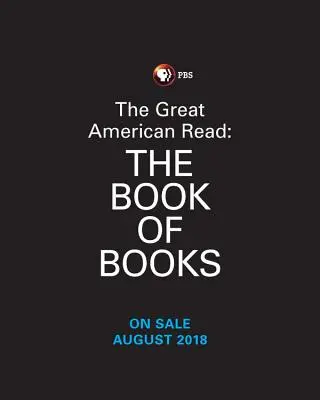 La grande lecture américaine : Le livre des livres : Découvrez les 100 romans les plus appréciés d'Amérique - The Great American Read: The Book of Books: Explore America's 100 Best-Loved Novels