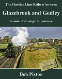 Glazebrook et Godley - Une route d'importance stratégique - Glazebrook and Godley - A Route of Strategic Importance