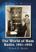 Le monde de la radio amateur, 1901-1950 : Une histoire sociale - The World of Ham Radio, 1901-1950: A Social History