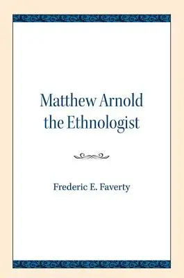 Matthew Arnold l'ethnologue - Matthew Arnold the Ethnologist