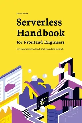 Manuel Serverless : pour les ingénieurs frontaux - Serverless Handbook: for frontend engineers