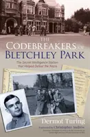 Les décrypteurs de Bletchley Park - La station secrète de renseignement qui a aidé à vaincre les nazis - Codebreakers of Bletchley Park - The Secret Intelligence Station that Helped Defeat the Nazis