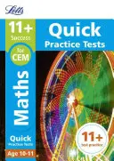 Letts 11+ Success - 11+ Maths Quick Practice Tests : Pour les tests Cem : 10-11 ans - Letts 11+ Success - 11+ Maths Quick Practice Tests: For the Cem Tests: Age 10-11