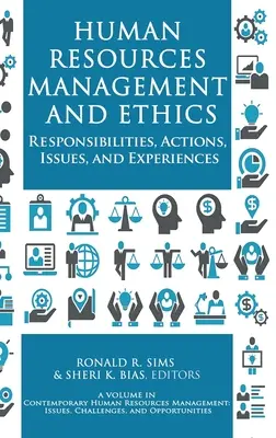 Gestion des ressources humaines et éthique : Responsabilités, actions, questions et expériences - Human Resources Management and Ethics: Responsibilities, Actions, Issues, and Experiences