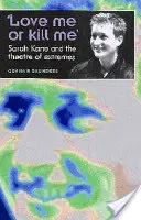 Aimez-moi ou tuez-moi » : Sarah Kane et le théâtre des extrêmes - 'Love Me or Kill Me': Sarah Kane and the Theatre of Extremes