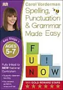 Spelling, Punctuation & Grammar Made Easy, Ages 5-7 (Key Stage 1) - Supports pour le programme national, cahier d'exercices d'anglais - Spelling, Punctuation & Grammar Made Easy, Ages 5-7 (Key Stage 1) - Supports the National Curriculum, English Exercise Book