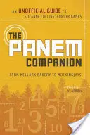 Le compagnon de Panem : Un guide non officiel des Hunger Games de Suzanne Collins, de la boulangerie Mellark aux raies moqueuses - The Panem Companion: An Unofficial Guide to Suzanne Collins' Hunger Games, from Mellark Bakery to Mockingjays