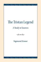 La légende de Tristan : Une étude des sources - The Tristan Legend: A Study in Sources