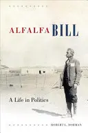 Alfalfa Bill : Une vie en politique - Alfalfa Bill: A Life in Politics