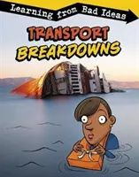 Transport Breakdowns - Learning from Bad Ideas (en anglais) - Transport Breakdowns - Learning from Bad Ideas