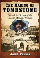 Le tournage de Tombstone : Dans les coulisses du western moderne classique - The Making of Tombstone: Behind the Scenes of the Classic Modern Western