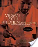 Vegan Soul Kitchen : Une cuisine afro-américaine fraîche, saine et créative - Vegan Soul Kitchen: Fresh, Healthy, and Creative African-American Cuisine