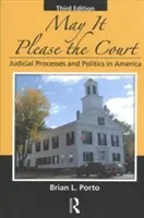 Qu'il plaise à la Cour : Les processus judiciaires et la politique en Amérique - May It Please the Court: Judicial Processes and Politics in America