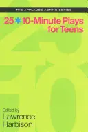 25 pièces de 10 minutes pour les adolescents - 25 10-Minute Plays for Teens