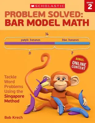 Résolu : Modèle de barres en mathématiques : 2e année : résoudre des problèmes de mots en utilisant la méthode de Singapour - Problem Solved: Bar Model Math: Grade 2: Tackle Word Problems Using the Singapore Method