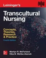 Leininger's Transcultural Nursing : Concepts, théories, recherche et pratique, quatrième édition - Leininger's Transcultural Nursing: Concepts, Theories, Research & Practice, Fourth Edition