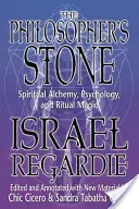 La pierre philosophale : Alchimie spirituelle, psychologie et magie rituelle - The Philosopher's Stone: Spiritual Alchemy, Psychology, and Ritual Magic