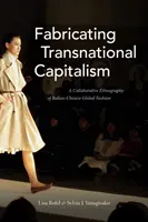 Fabriquer le capitalisme transnational : Une ethnographie collaborative de la mode mondiale italo-chinoise - Fabricating Transnational Capitalism: A Collaborative Ethnography of Italian-Chinese Global Fashion