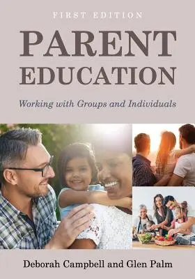 Éducation des parents : Travailler avec des groupes et des individus - Parent Education: Working with Groups and Individuals
