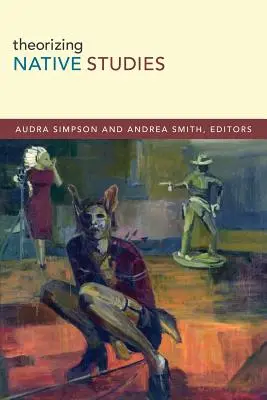 Théoriser les études autochtones - Theorizing Native Studies