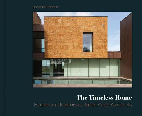 La maison intemporelle : James Gorst Architects - The Timeless Home: James Gorst Architects