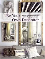 Soyez votre propre décorateur : S'inspirer et s'inspirer des meilleurs designers d'aujourd'hui - Be Your Own Decorator: Taking Inspiration and Cues from Today's Top Designers