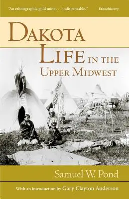 La vie des Dakotas dans le Haut-Midwest - Dakota Life in the Upper Midwest