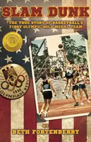 Slam Dunk : L'histoire vraie de la première équipe olympique médaillée d'or en basket-ball - Slam Dunk: The True Story of Basketball's First Olympic Gold Medal Team