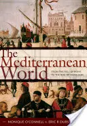 Le monde méditerranéen : De la chute de Rome à l'avènement de Napoléon - The Mediterranean World: From the Fall of Rome to the Rise of Napoleon