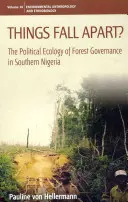 Les choses tombent en morceaux ? L'écologie politique de la gouvernance forestière dans le sud du Nigeria - Things Fall Apart?: The Political Ecology of Forest Governance in Southern Nigeria