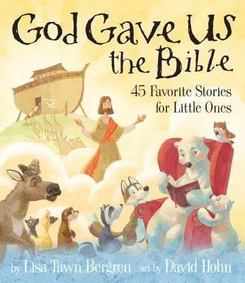 Dieu nous a donné la Bible : Quarante-cinq histoires préférées pour les petits - God Gave Us the Bible: Forty-Five Favorite Stories for Little Ones