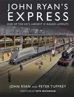 L'Express de John Ryan - L'un des plus grands réseaux à voie normale du Royaume-Uni - John Ryan's Express - One of the UK's Largest O Gauge Layouts