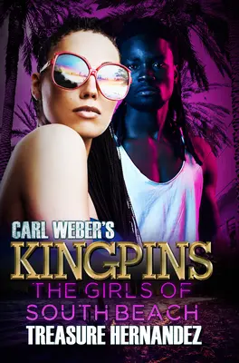 Les Kingpins de Carl Weber : Les filles de South Beach - Carl Weber's Kingpins: The Girls of South Beach