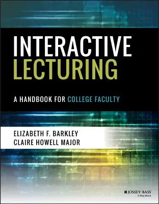 Interactive Lecturing : Un manuel pour les professeurs d'université - Interactive Lecturing: A Handbook for College Faculty