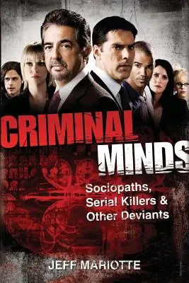 Esprits criminels : Sociopathes, tueurs en série et autres déviants - Criminal Minds: Sociopaths, Serial Killers, and Other Deviants